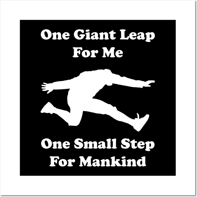 One giant leap for me, one small step for mankind Wall Art by Made by Popular Demand